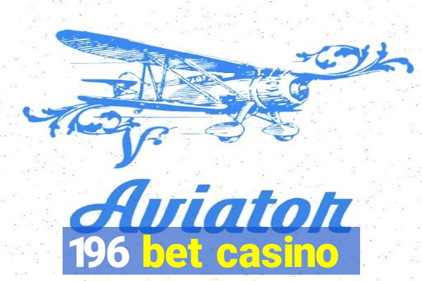 196 bet casino